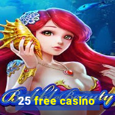 25 free casino