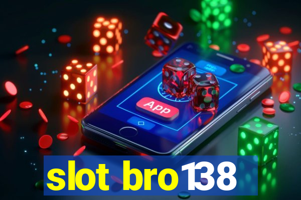 slot bro138