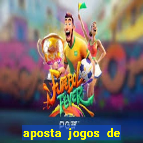 aposta jogos de futebol online