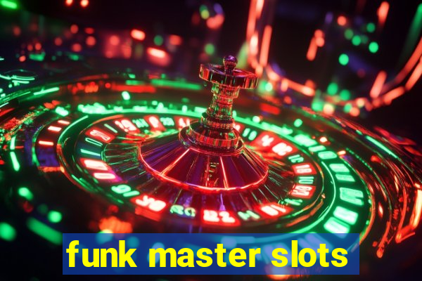 funk master slots