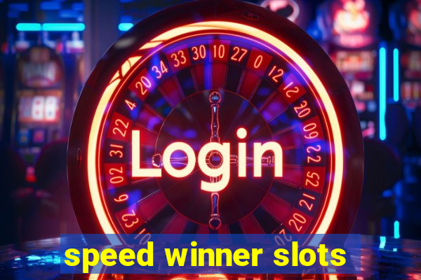 speed winner slots