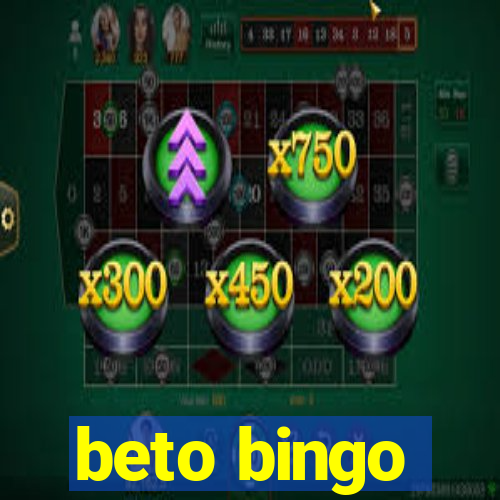 beto bingo