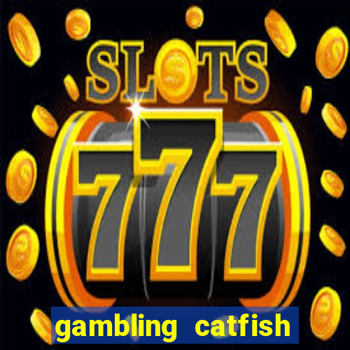 gambling catfish bend casino