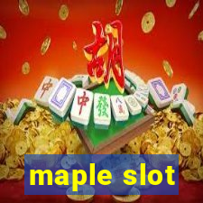 maple slot