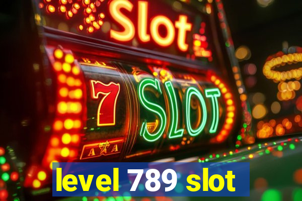 level 789 slot