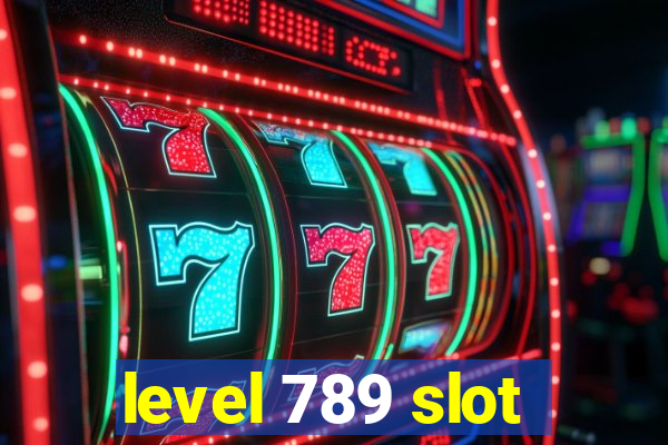 level 789 slot