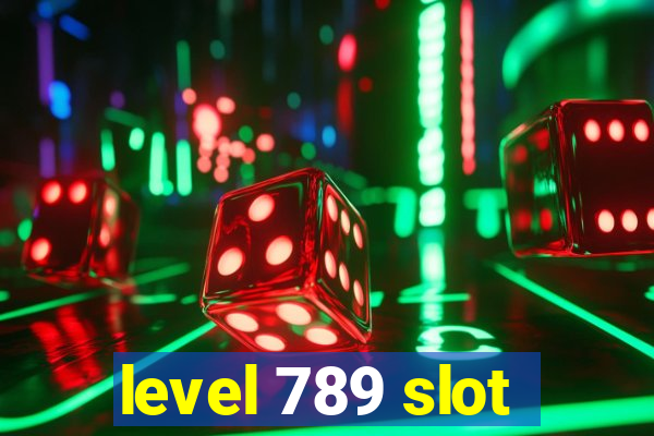 level 789 slot