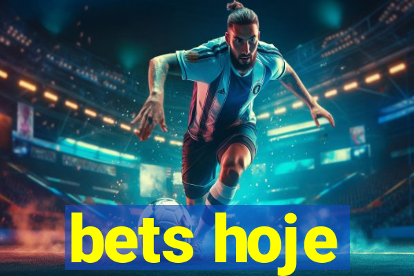 bets hoje