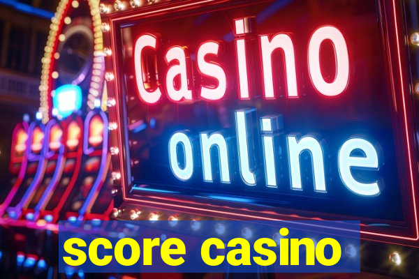 score casino