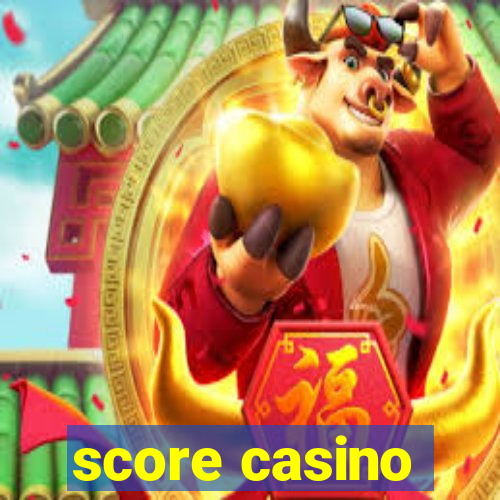 score casino