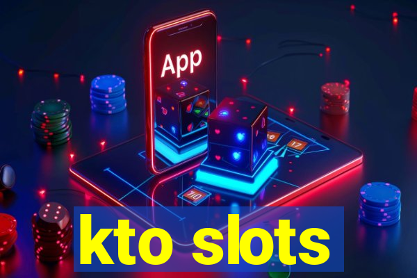 kto slots