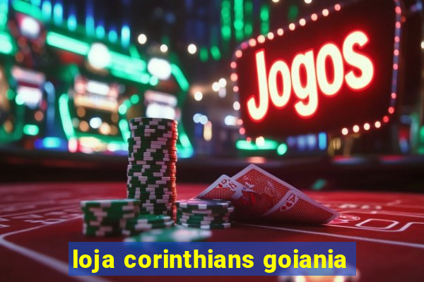 loja corinthians goiania