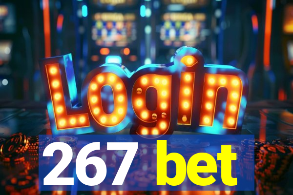 267 bet