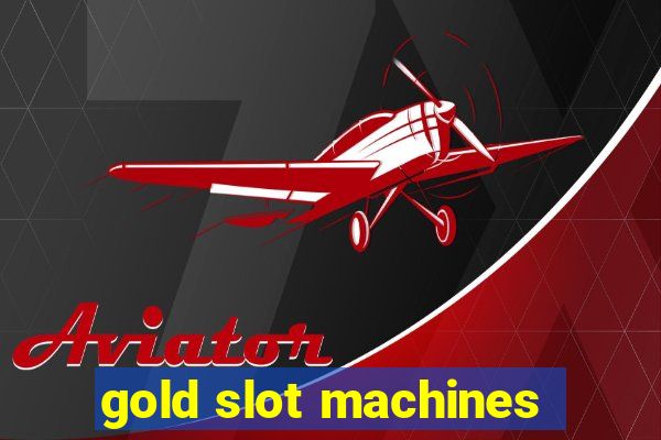 gold slot machines