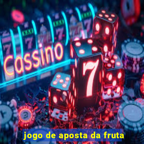 jogo de aposta da fruta