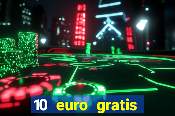 10 euro gratis casino 2020