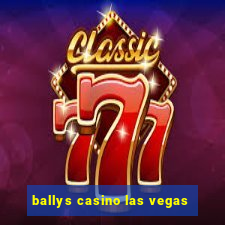 ballys casino las vegas