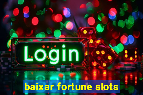 baixar fortune slots