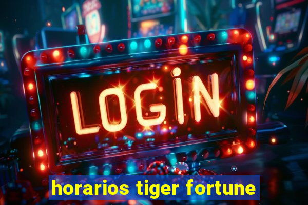 horarios tiger fortune