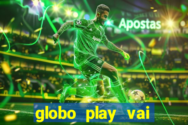 globo play vai passar o jogo do brasil