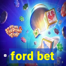 ford bet