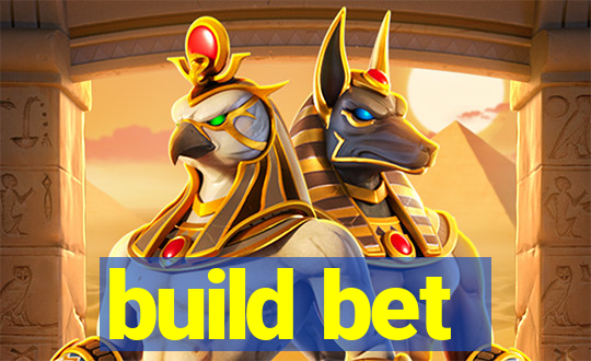 build bet