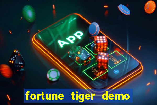 fortune tiger demo aposta de 500