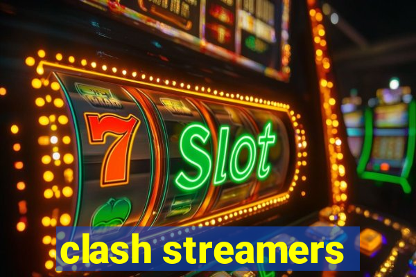 clash streamers