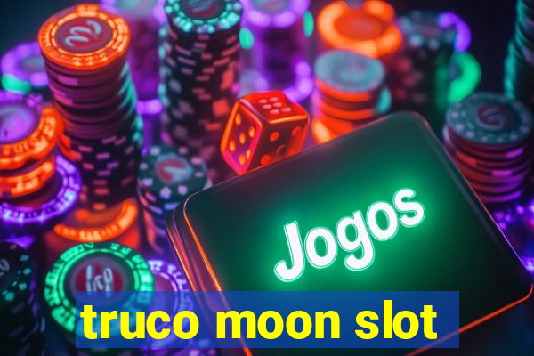 truco moon slot