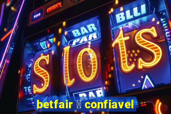 betfair 茅 confiavel