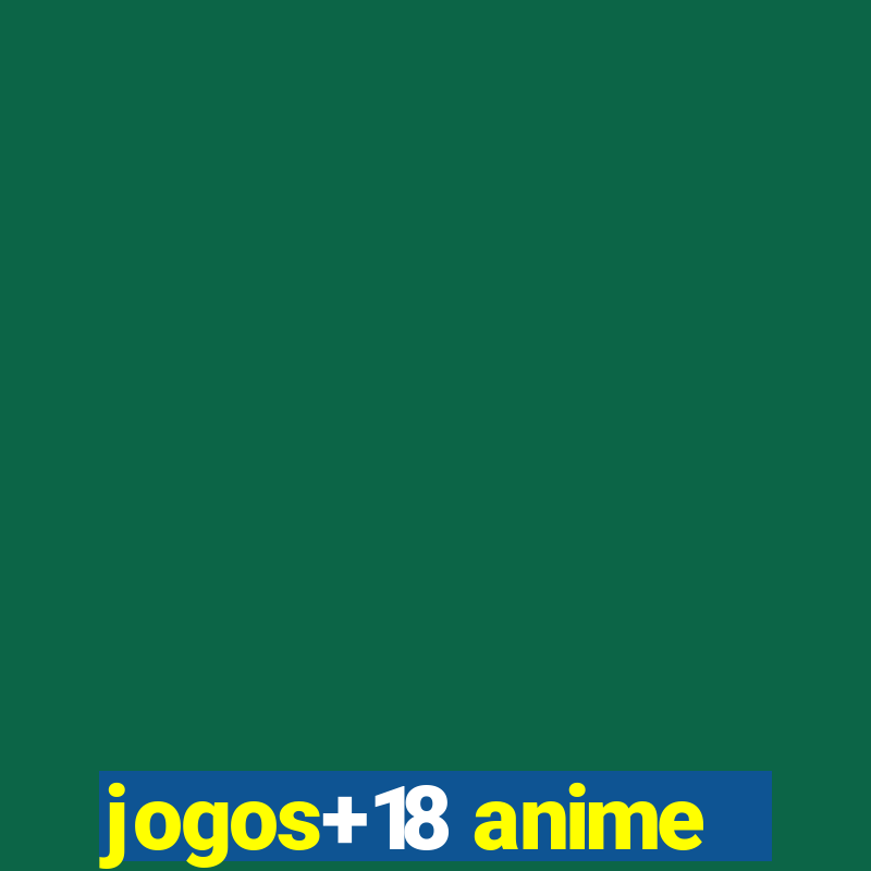 jogos+18 anime