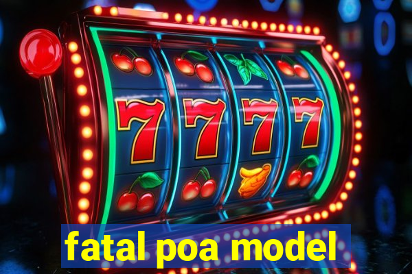 fatal poa model