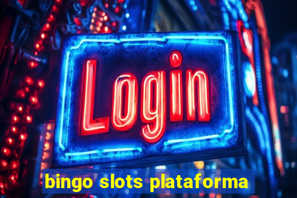 bingo slots plataforma