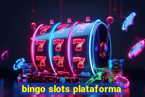 bingo slots plataforma