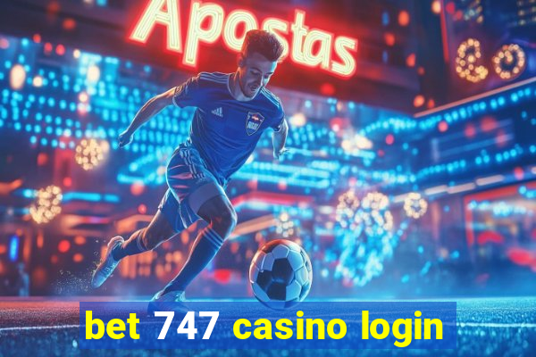 bet 747 casino login