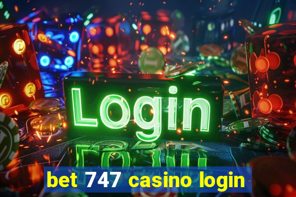 bet 747 casino login