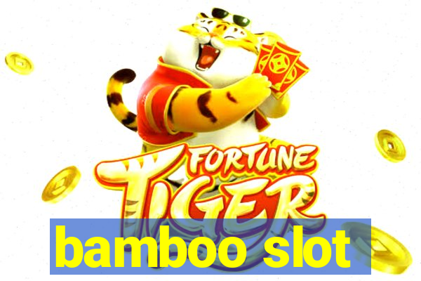 bamboo slot