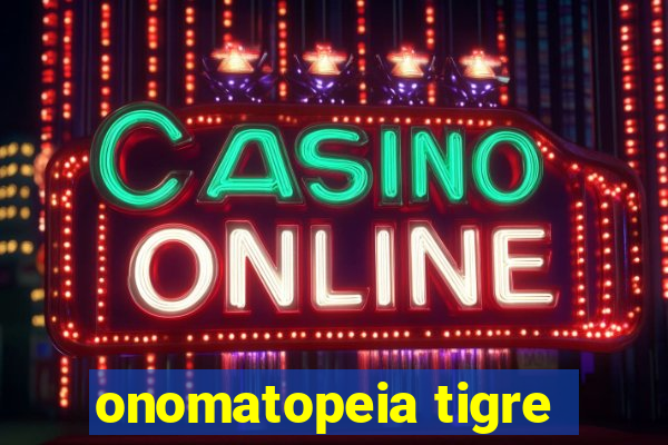 onomatopeia tigre