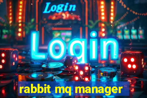 rabbit mq manager