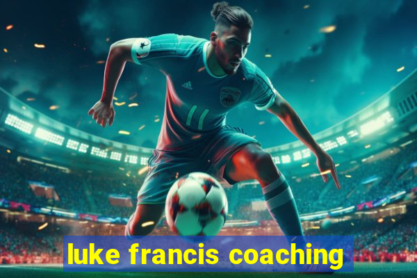 luke francis coaching