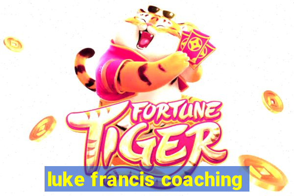 luke francis coaching