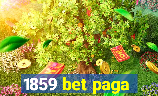 1859 bet paga