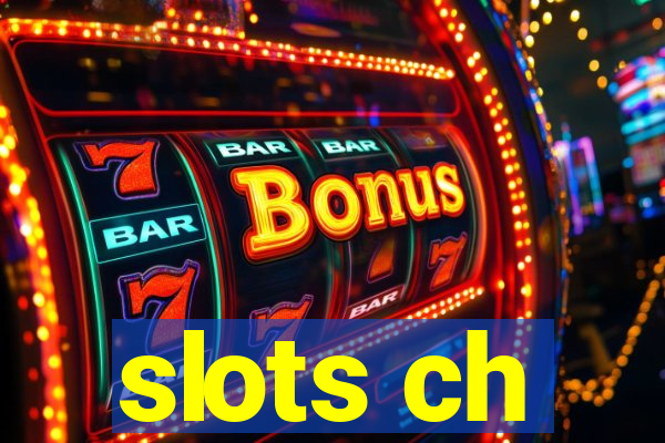 slots ch