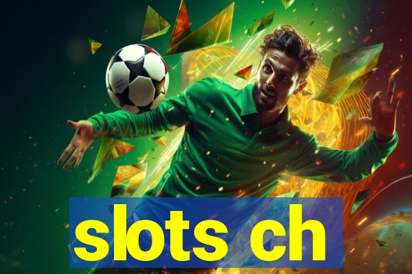 slots ch