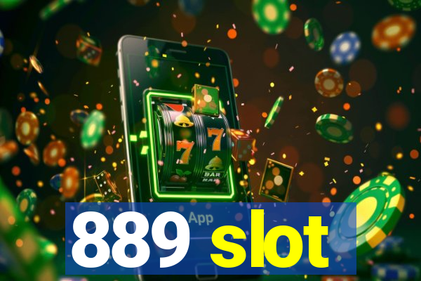 889 slot