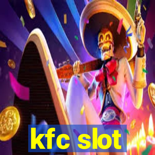 kfc slot