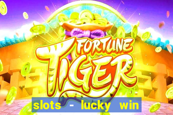 slots - lucky win casino games