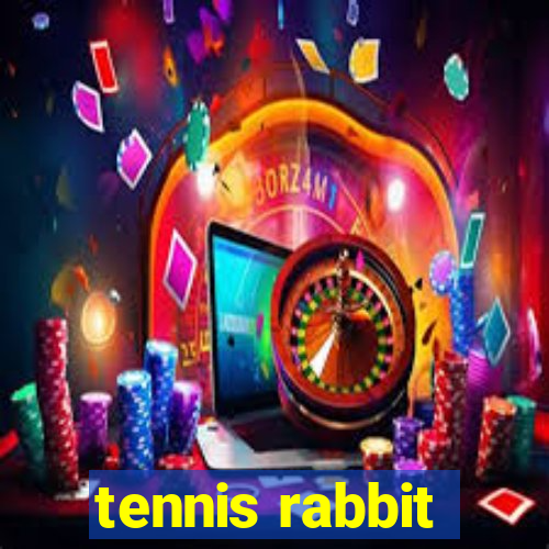 tennis rabbit