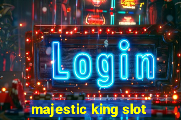 majestic king slot