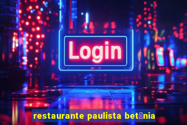 restaurante paulista bet芒nia